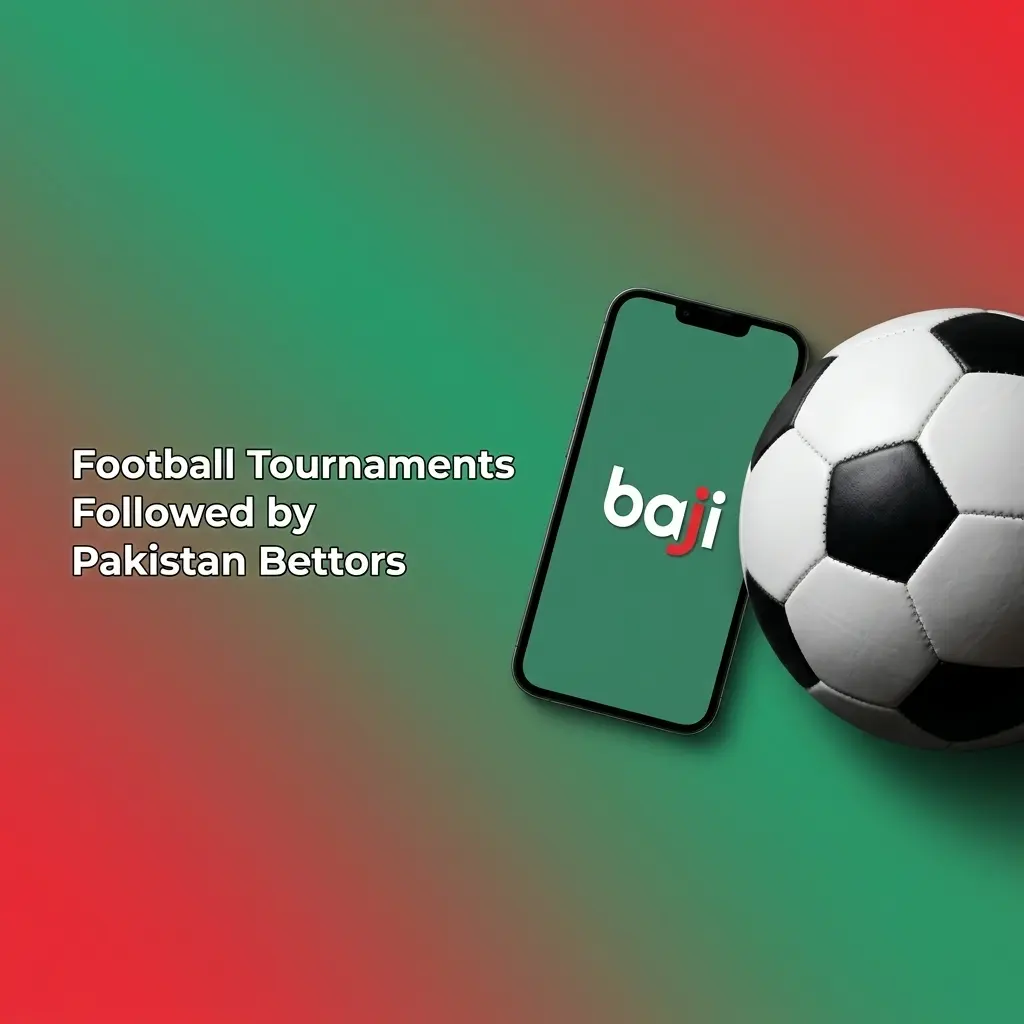 Football tournaments followed by Pakistan bettors, from World Cup and UEFA leagues to Asian competitions